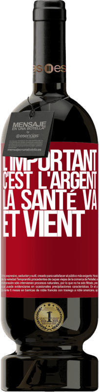 49,95 € | Vin rouge Édition Premium MBS® Réserve L'important, c'est l'argent, la santé va et vient Étiquette Rouge. Étiquette personnalisable Réserve 12 Mois Récolte 2015 Tempranillo