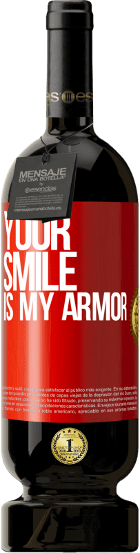 49,95 € | Red Wine Premium Edition MBS® Reserve Your smile is my armor Red Label. Customizable label Reserve 12 Months Harvest 2014 Tempranillo