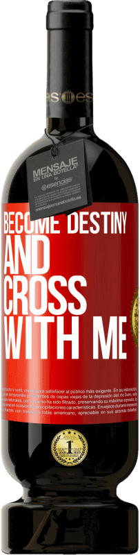 39,95 € | Red Wine Premium Edition MBS® Reserva Become destiny and cross with me Red Label. Customizable label Reserva 12 Months Harvest 2014 Tempranillo
