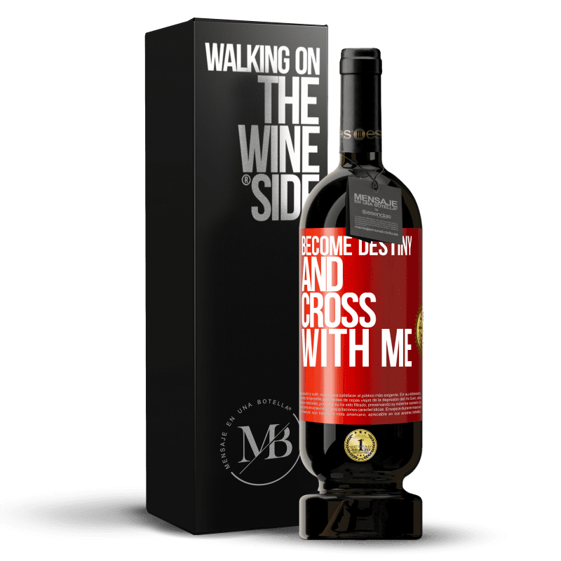 49,95 € Free Shipping | Red Wine Premium Edition MBS® Reserve Become destiny and cross with me Red Label. Customizable label Reserve 12 Months Harvest 2016 Tempranillo