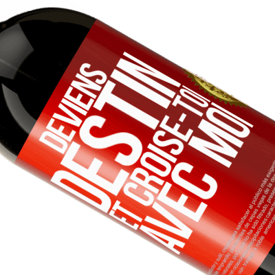 Expressions Uniques et Personnelles. «Deviens destin et croise-toi avec moi» Édition Premium MBS® Réserve