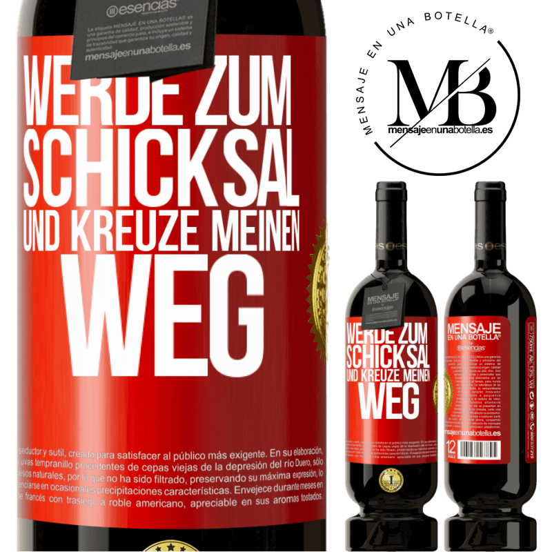 49,95 € Kostenloser Versand | Rotwein Premium Ausgabe MBS® Reserve Werde zum Schicksal und kreuze meinen Weg Rote Markierung. Anpassbares Etikett Reserve 12 Monate Ernte 2015 Tempranillo