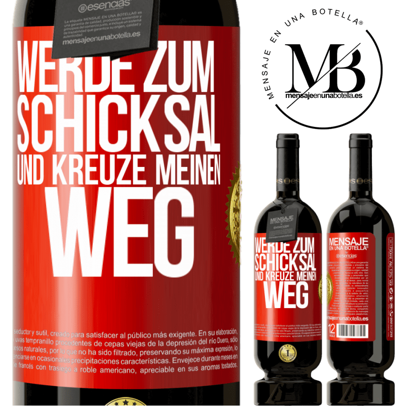 49,95 € Kostenloser Versand | Rotwein Premium Ausgabe MBS® Reserve Werde zum Schicksal und kreuze meinen Weg Rote Markierung. Anpassbares Etikett Reserve 12 Monate Ernte 2016 Tempranillo