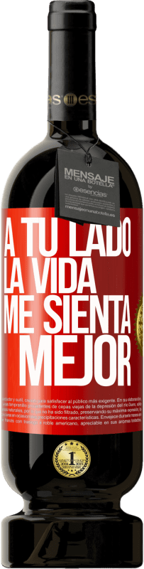 49,95 € | Vino Tinto Edición Premium MBS® Reserva A tu lado la vida me sienta mejor Etiqueta Roja. Etiqueta personalizable Reserva 12 Meses Cosecha 2016 Tempranillo