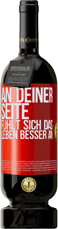 49,95 € | Rotwein Premium Ausgabe MBS® Reserve An deiner Seite fühlt sich das Leben besser an Rote Markierung. Anpassbares Etikett Reserve 12 Monate Ernte 2015 Tempranillo