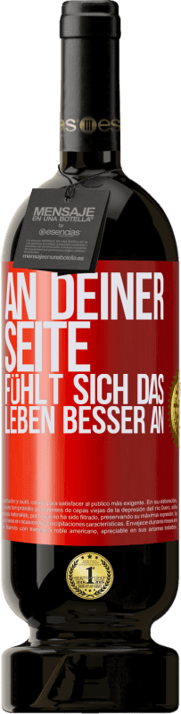 49,95 € | Rotwein Premium Ausgabe MBS® Reserve An deiner Seite fühlt sich das Leben besser an Rote Markierung. Anpassbares Etikett Reserve 12 Monate Ernte 2016 Tempranillo