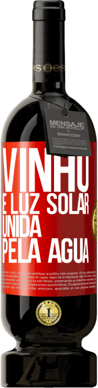 49,95 € | Vinho tinto Edição Premium MBS® Reserva Vinho é luz solar, unida pela água Etiqueta Vermelha. Etiqueta personalizável Reserva 12 Meses Colheita 2015 Tempranillo