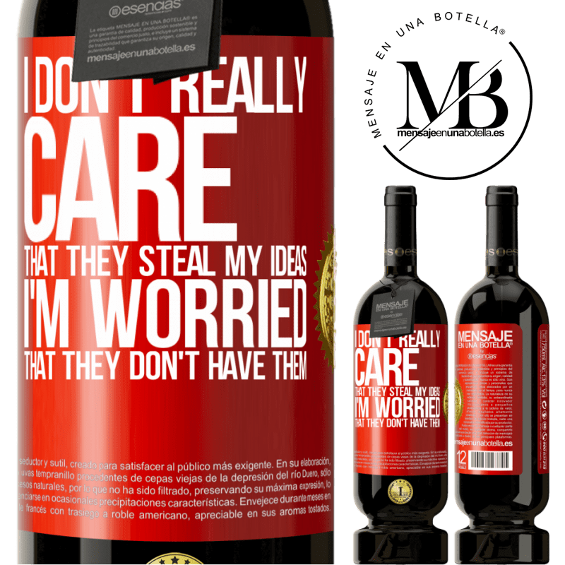 49,95 € Free Shipping | Red Wine Premium Edition MBS® Reserve I don't really care that they steal my ideas, I'm worried that they don't have them Red Label. Customizable label Reserve 12 Months Harvest 2014 Tempranillo