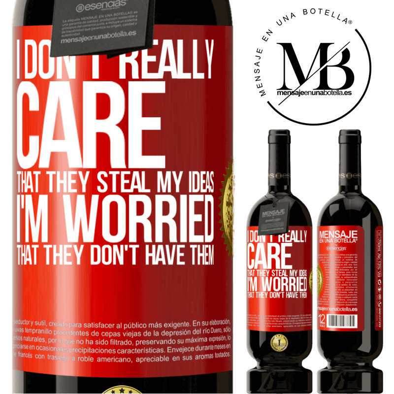 49,95 € Free Shipping | Red Wine Premium Edition MBS® Reserve I don't really care that they steal my ideas, I'm worried that they don't have them Red Label. Customizable label Reserve 12 Months Harvest 2015 Tempranillo