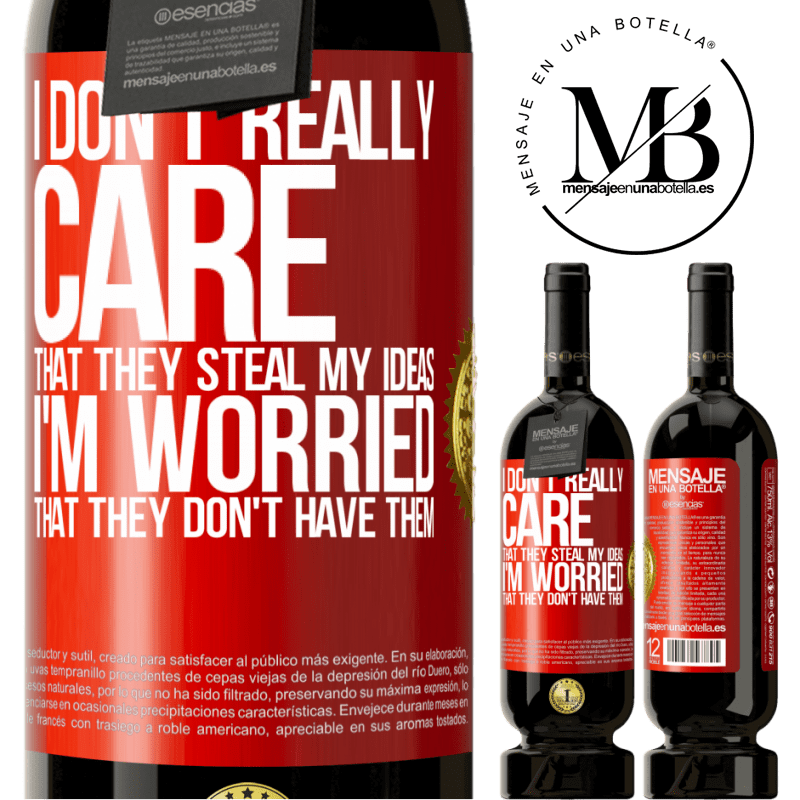 49,95 € Free Shipping | Red Wine Premium Edition MBS® Reserve I don't really care that they steal my ideas, I'm worried that they don't have them Red Label. Customizable label Reserve 12 Months Harvest 2016 Tempranillo
