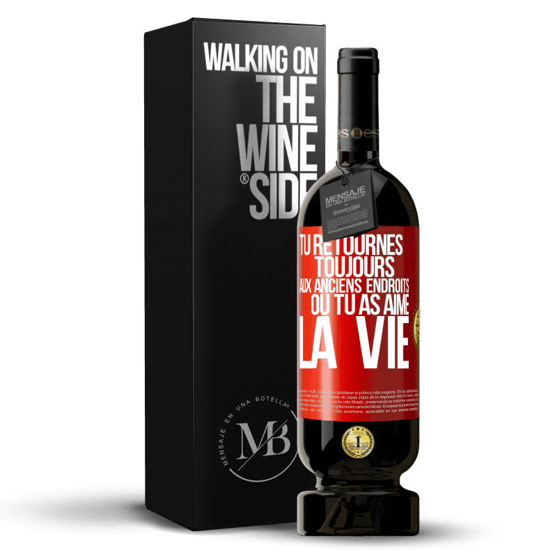 49,95 € Envoi gratuit | Vin rouge Édition Premium MBS® Réserve Tu retournes toujours aux anciens endroits où tu as aimé la vie Étiquette Rouge. Étiquette personnalisable Réserve 12 Mois Récolte 2015 Tempranillo