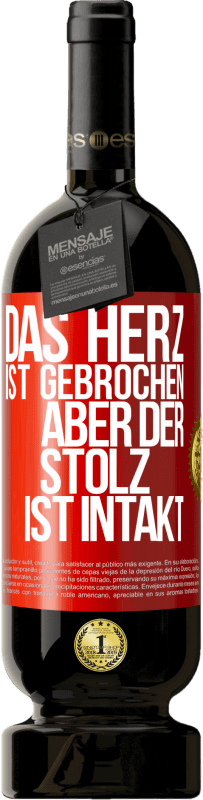 49,95 € Kostenloser Versand | Rotwein Premium Ausgabe MBS® Reserve Das Herz ist gebrochen. Aber der Stolz ist intakt Rote Markierung. Anpassbares Etikett Reserve 12 Monate Ernte 2016 Tempranillo