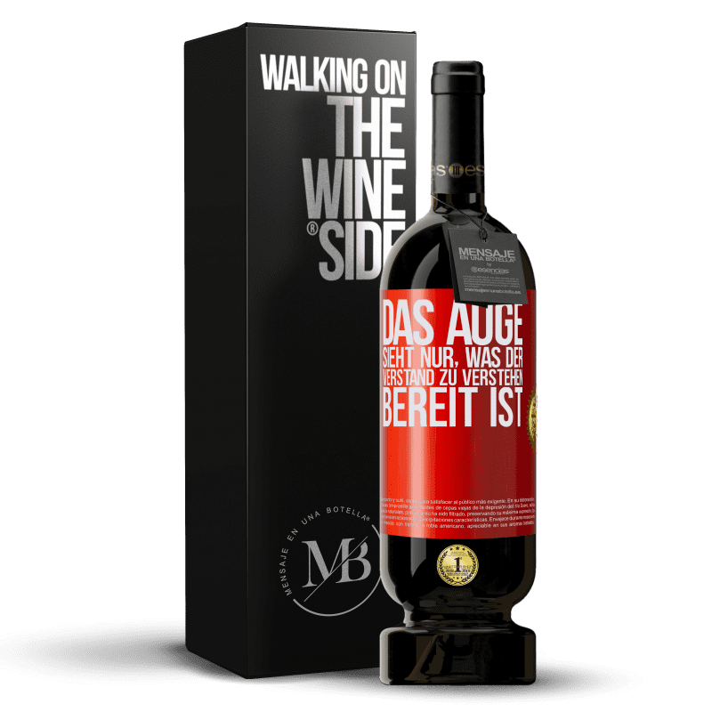 49,95 € Kostenloser Versand | Rotwein Premium Ausgabe MBS® Reserve Das Auge sieht nur, was der Verstand zu verstehen bereit ist Rote Markierung. Anpassbares Etikett Reserve 12 Monate Ernte 2016 Tempranillo