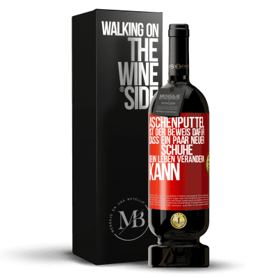 «Aschenputtel ist der Beweis dafür, dass ein Paar neuer Schuhe dein Leben verändern kann» Premium Ausgabe MBS® Reserve