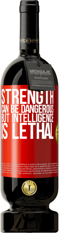 «Strength can be dangerous, but intelligence is lethal» Premium Edition MBS® Reserve