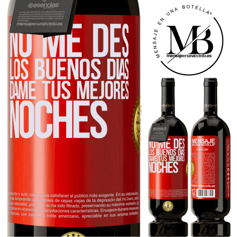 49,95 € Envío gratis | Vino Tinto Edición Premium MBS® Reserva No me des los buenos días, dame tus mejores noches Etiqueta Roja. Etiqueta personalizable Reserva 12 Meses Cosecha 2016 Tempranillo