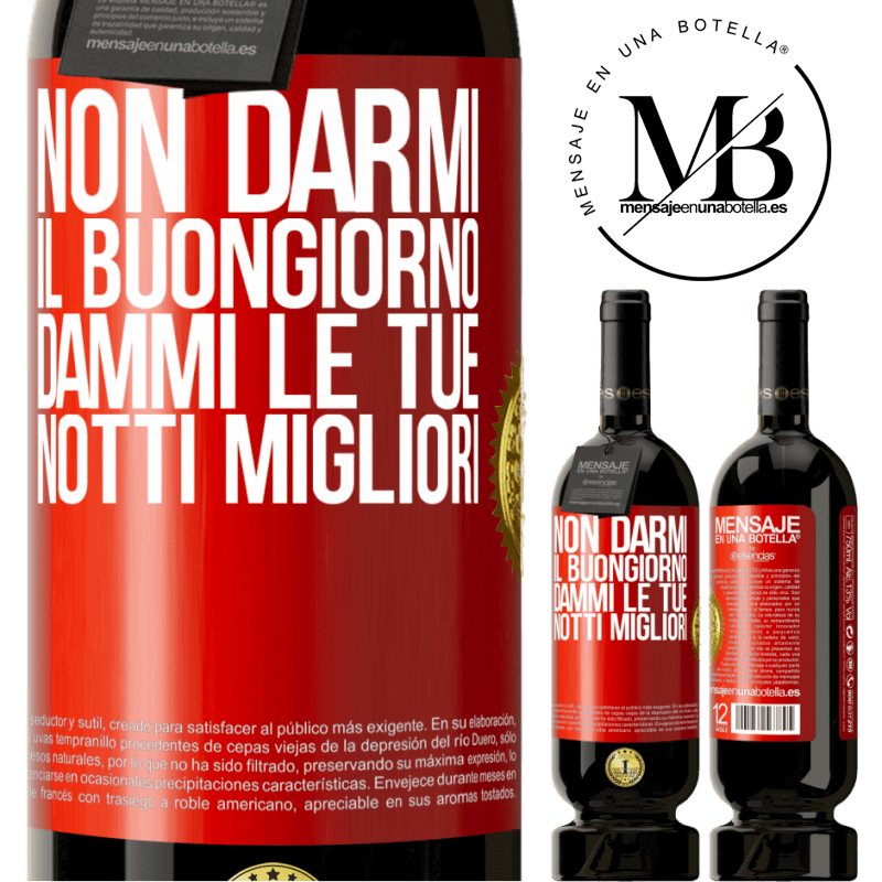 49,95 € Spedizione Gratuita | Vino rosso Edizione Premium MBS® Riserva Non darmi il buongiorno, dammi le tue notti migliori Etichetta Rossa. Etichetta personalizzabile Riserva 12 Mesi Raccogliere 2015 Tempranillo