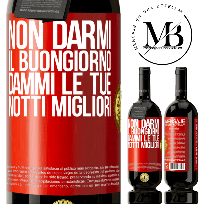 49,95 € Spedizione Gratuita | Vino rosso Edizione Premium MBS® Riserva Non darmi il buongiorno, dammi le tue notti migliori Etichetta Rossa. Etichetta personalizzabile Riserva 12 Mesi Raccogliere 2016 Tempranillo