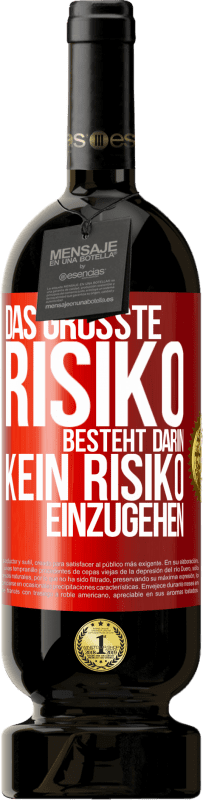 49,95 € | Rotwein Premium Ausgabe MBS® Reserve Das größte Risiko besteht darin, kein Risiko einzugehen Rote Markierung. Anpassbares Etikett Reserve 12 Monate Ernte 2015 Tempranillo