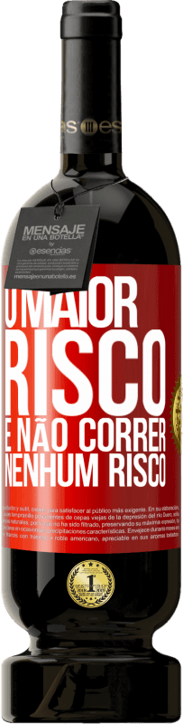 49,95 € | Vinho tinto Edição Premium MBS® Reserva O maior risco é não correr nenhum risco Etiqueta Vermelha. Etiqueta personalizável Reserva 12 Meses Colheita 2015 Tempranillo