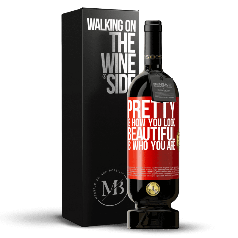 29,95 € Free Shipping | Red Wine Premium Edition MBS® Reserva Pretty is how you look, beautiful is who you are Red Label. Customizable label Reserva 12 Months Harvest 2014 Tempranillo