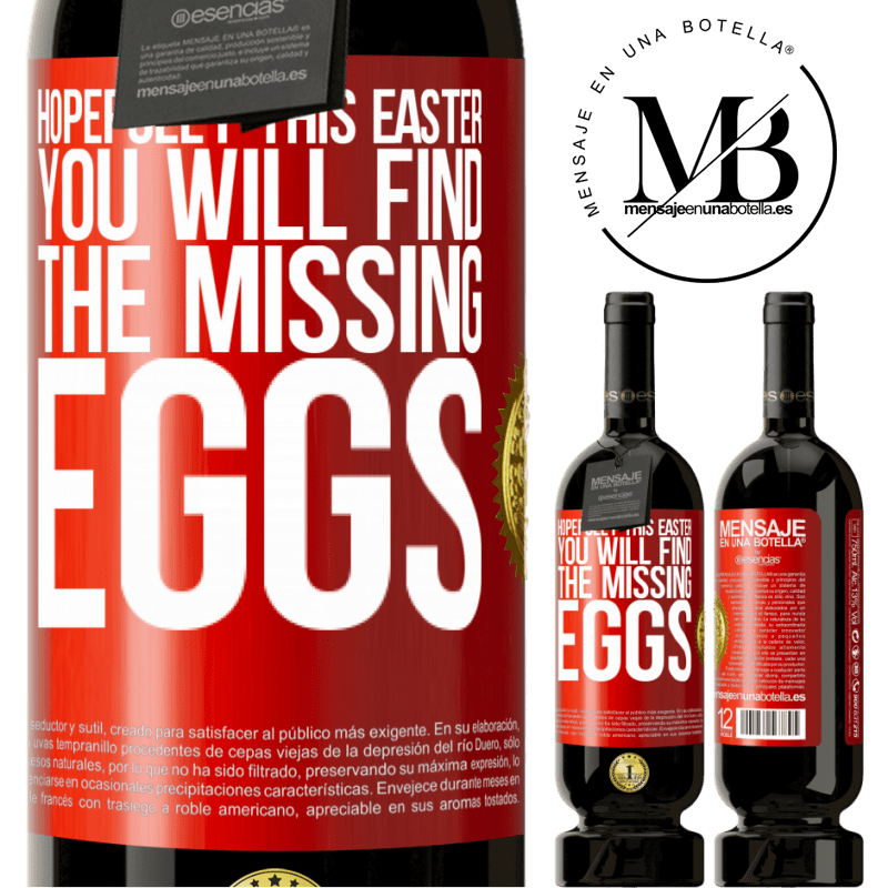 49,95 € Free Shipping | Red Wine Premium Edition MBS® Reserve Hopefully this Easter you will find the missing eggs Red Label. Customizable label Reserve 12 Months Harvest 2014 Tempranillo