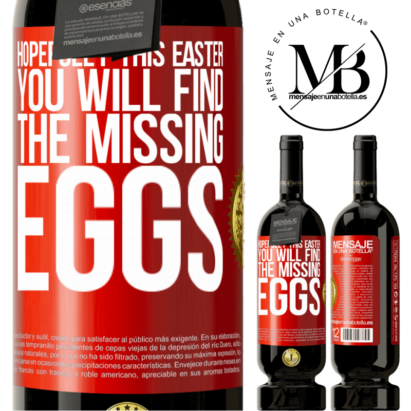 49,95 € Free Shipping | Red Wine Premium Edition MBS® Reserve Hopefully this Easter you will find the missing eggs Red Label. Customizable label Reserve 12 Months Harvest 2016 Tempranillo