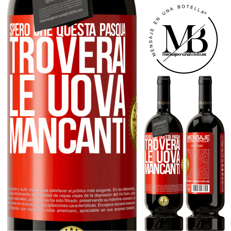 49,95 € Spedizione Gratuita | Vino rosso Edizione Premium MBS® Riserva Spero che questa Pasqua troverai le uova mancanti Etichetta Rossa. Etichetta personalizzabile Riserva 12 Mesi Raccogliere 2014 Tempranillo