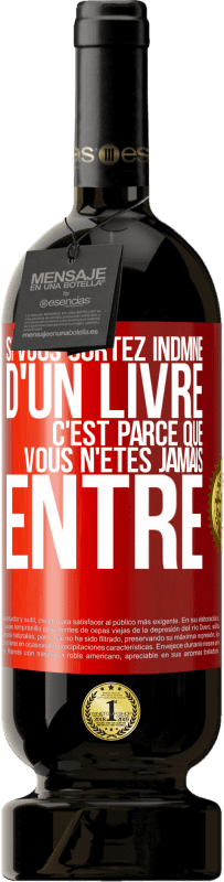 49,95 € Envoi gratuit | Vin rouge Édition Premium MBS® Réserve Si vous sortez indmne d'un livre, c'est parce que vous n'êtes jamais entré Étiquette Rouge. Étiquette personnalisable Réserve 12 Mois Récolte 2016 Tempranillo