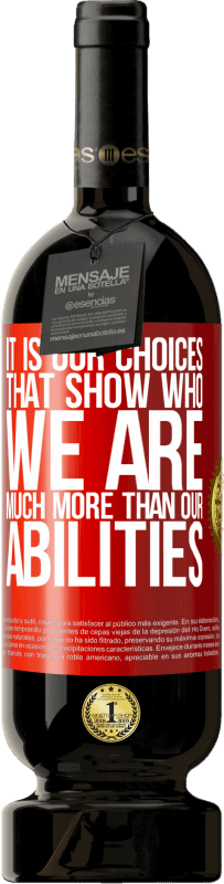 49,95 € 送料無料 | 赤ワイン プレミアム版 MBS® 予約する 私たちの能力よりも、私たちが誰であるかを示すのは私たちの選択です 赤いタグ. カスタマイズ可能なラベル 予約する 12 月 収穫 2016 Tempranillo