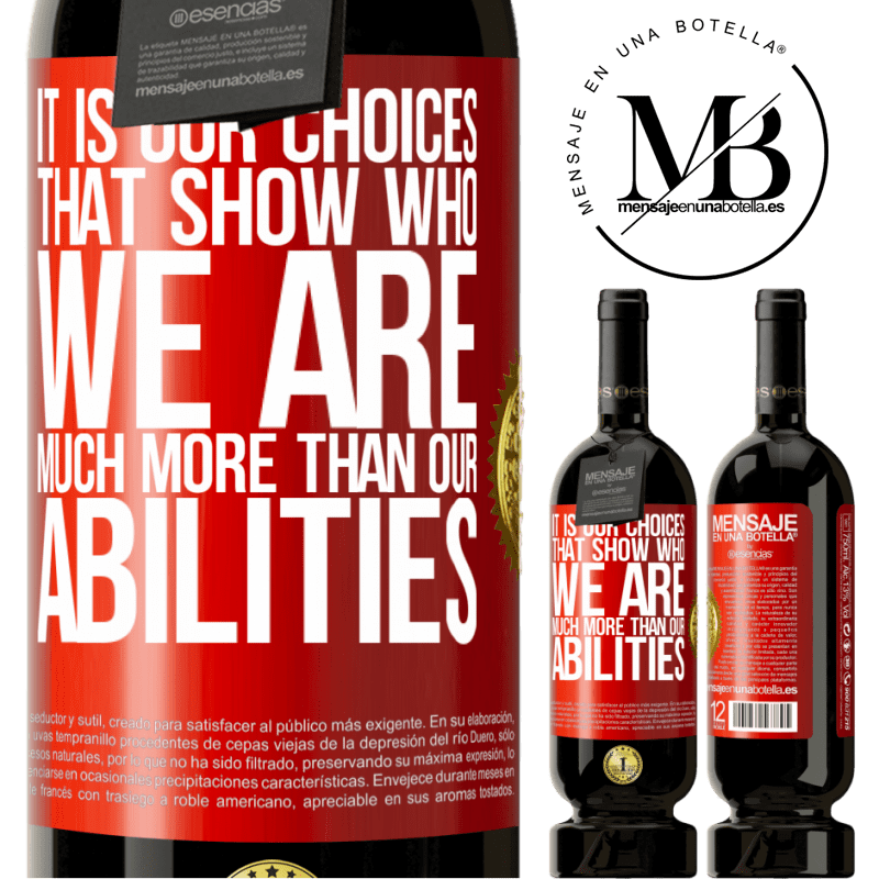 49,95 € Free Shipping | Red Wine Premium Edition MBS® Reserve It is our choices that show who we are, much more than our abilities Red Label. Customizable label Reserve 12 Months Harvest 2014 Tempranillo