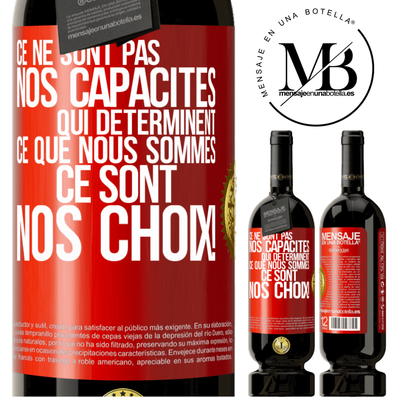 49,95 € Envoi gratuit | Vin rouge Édition Premium MBS® Réserve Ce ne sont pas nos capacités qui déterminent ce que nous sommes, ce sont nos choix ! Étiquette Rouge. Étiquette personnalisable Réserve 12 Mois Récolte 2016 Tempranillo
