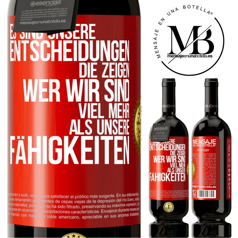 49,95 € Kostenloser Versand | Rotwein Premium Ausgabe MBS® Reserve Es sind unsere Entscheidungen die zeigen, wer wir sind, viel mehr als unsere Fähigkeiten Rote Markierung. Anpassbares Etikett Reserve 12 Monate Ernte 2014 Tempranillo