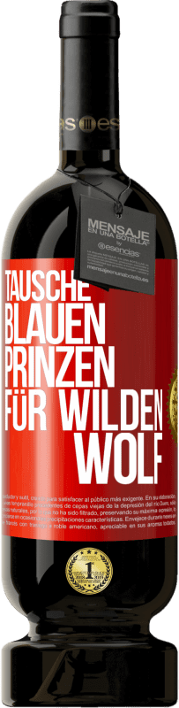 49,95 € | Rotwein Premium Ausgabe MBS® Reserve Tausche blauen Prinzen für wilden Wolf Rote Markierung. Anpassbares Etikett Reserve 12 Monate Ernte 2014 Tempranillo