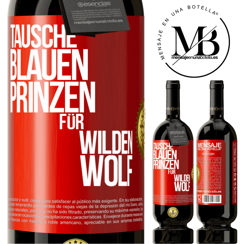 49,95 € Kostenloser Versand | Rotwein Premium Ausgabe MBS® Reserve Tausche blauen Prinzen für wilden Wolf Rote Markierung. Anpassbares Etikett Reserve 12 Monate Ernte 2016 Tempranillo
