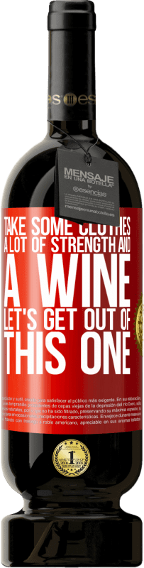 49,95 € | 红酒 高级版 MBS® 预订 洗衣服，多喝点力气和美酒。让我们摆脱这个 红色标签. 可自定义的标签 预订 12 个月 收成 2016 Tempranillo