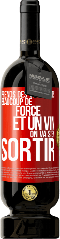 49,95 € | Vin rouge Édition Premium MBS® Réserve Prends des vêtements, beaucoup de force et un vin. On va s'en sortir Étiquette Rouge. Étiquette personnalisable Réserve 12 Mois Récolte 2016 Tempranillo