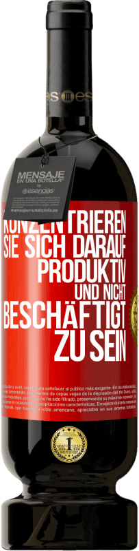 «Konzentrieren Sie sich darauf, produktiv und nicht beschäftigt zu sein» Premium Ausgabe MBS® Reserve