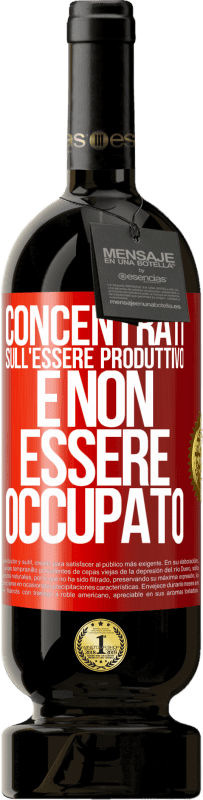 49,95 € | Vino rosso Edizione Premium MBS® Riserva Concentrati sull'essere produttivo e non essere occupato Etichetta Rossa. Etichetta personalizzabile Riserva 12 Mesi Raccogliere 2015 Tempranillo