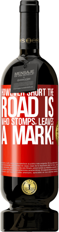 49,95 € 送料無料 | 赤ワイン プレミアム版 MBS® 予約する どんなに短い道でも。誰が踏みつけ、マークを残す！ 赤いタグ. カスタマイズ可能なラベル 予約する 12 月 収穫 2016 Tempranillo