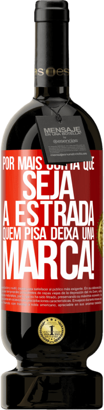 49,95 € Envio grátis | Vinho tinto Edição Premium MBS® Reserva Por mais curta que seja a estrada. Quem pisa, deixa uma marca! Etiqueta Vermelha. Etiqueta personalizável Reserva 12 Meses Colheita 2016 Tempranillo