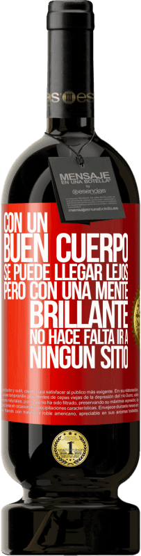 49,95 € | Vino Tinto Edición Premium MBS® Reserva Con un buen cuerpo se puede llegar lejos, pero con una mente brillante no hace falta ir a ningún sitio Etiqueta Roja. Etiqueta personalizable Reserva 12 Meses Cosecha 2016 Tempranillo