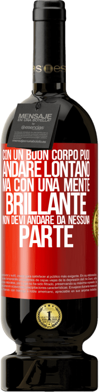 49,95 € Spedizione Gratuita | Vino rosso Edizione Premium MBS® Riserva Con un buon corpo puoi andare lontano, ma con una mente brillante non devi andare da nessuna parte Etichetta Rossa. Etichetta personalizzabile Riserva 12 Mesi Raccogliere 2014 Tempranillo