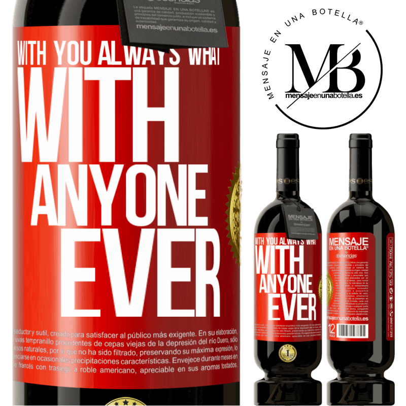 39,95 € Free Shipping | Red Wine Premium Edition MBS® Reserva With you always what with anyone ever Red Label. Customizable label Reserva 12 Months Harvest 2015 Tempranillo