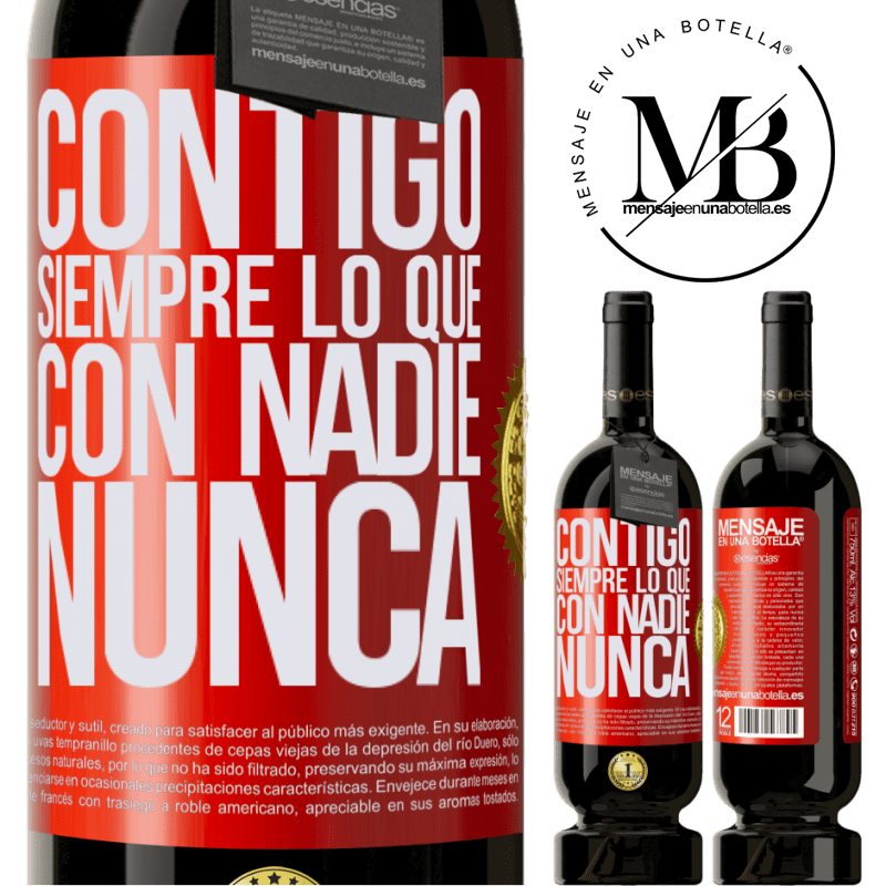 49,95 € Envío gratis | Vino Tinto Edición Premium MBS® Reserva Contigo siempre lo que con nadie nunca Etiqueta Roja. Etiqueta personalizable Reserva 12 Meses Cosecha 2016 Tempranillo