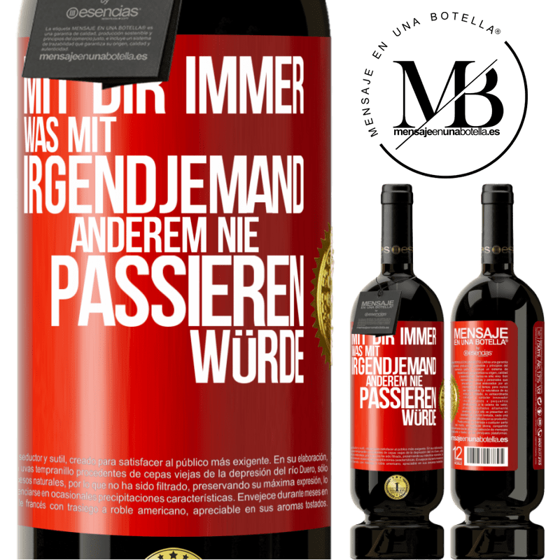 49,95 € Kostenloser Versand | Rotwein Premium Ausgabe MBS® Reserve Mit dir immer, was mit irgendjemand anderem nie passieren würde Rote Markierung. Anpassbares Etikett Reserve 12 Monate Ernte 2015 Tempranillo