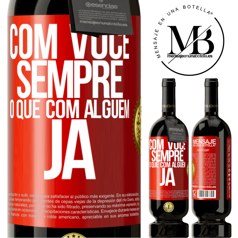 49,95 € Envio grátis | Vinho tinto Edição Premium MBS® Reserva Com você sempre o que com alguém já Etiqueta Vermelha. Etiqueta personalizável Reserva 12 Meses Colheita 2016 Tempranillo