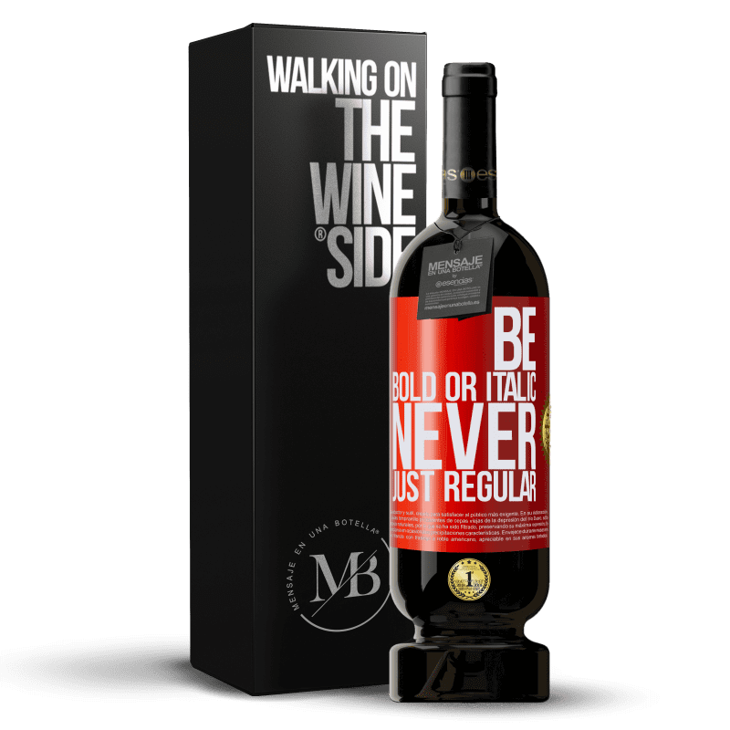 49,95 € Kostenloser Versand | Rotwein Premium Ausgabe MBS® Reserve Be bold or italic, never just regular Rote Markierung. Anpassbares Etikett Reserve 12 Monate Ernte 2016 Tempranillo