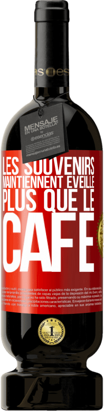 49,95 € Envoi gratuit | Vin rouge Édition Premium MBS® Réserve Les souvenirs maintiennent éveillé plus que le café Étiquette Rouge. Étiquette personnalisable Réserve 12 Mois Récolte 2016 Tempranillo