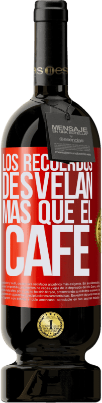 49,95 € Envío gratis | Vino Tinto Edición Premium MBS® Reserva Los recuerdos desvelan más que el café Etiqueta Roja. Etiqueta personalizable Reserva 12 Meses Cosecha 2015 Tempranillo